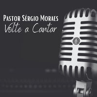 Deus de Amor - Pastor Sérgio Moraes