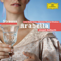 R. Strauss: Arabella, Lyrische Komödie in drei Aufzügen / Act 1 - So triumphierend treten Sie herein? - Lisa Della Casa & Fritz Uhl & Anneliese Rothenberger & Bayerisches Staatsorchester & Joseph Keilberth & Рихард Штраус