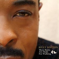 These Boots Are Made For Walking - Billy Lofton