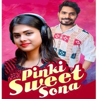 Pinki Sweet Sona - ASHISH KUMBHAR & Antara Chakrabarty