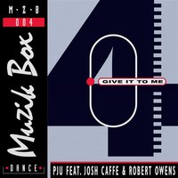 Give It to Me - PJU & Josh Caffe & Robert Owens & Vanilla Ace & Barber