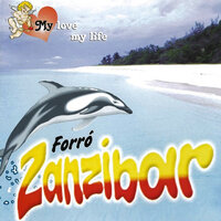 My Love My Life - Forró Zanzibar