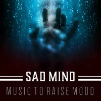 Sad Mind - Inspiring New Age Collection
