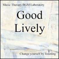 Good Lively 1st Stage Title - Music Therapy BGM Laboratory