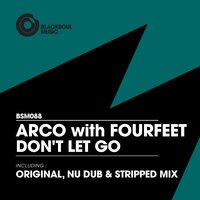 Don't Let Go - Arco & Fourfeet