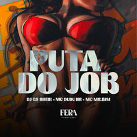 Puta do Job - DJ GS SHEIK & Mc Dudu HR & Mc Mr. Bim