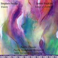Voices for Solo Tenor & Mezzo-Soprano, Chorus & Orchestra: As Once the Winged Energy of Delight - Pacific Chorale & Frank Kelley & Martha Jane Weaver & Pacific Symphony Orchestra