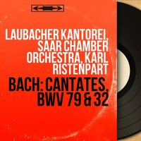 Liebster Jesu, mein Verlangen, BWV 32: Aria. "'Hier, in meines Vaters Stätte" - Karl Ristenpart & Saar Chamber Orchestra & Dieter Wolf & Saar Chamber Orchestra, Karl Ristenpart, Dieter Wolf & Johann Sebastian Bach