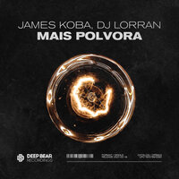 Mais Polvora - James Koba & DJ Lorran