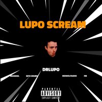 Lupo Scream - HighPassGG & drLupo & Branded. & Seth Drums & RedWolfAudio & Pm