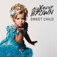 Sweet Child - Alexander Brown