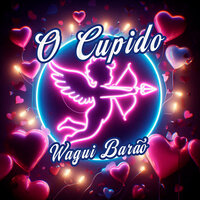O Cupido - Wagui Barão & DJ HUD