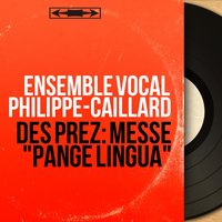 Missa "Pange lingua": Sanctus - Ensemble vocal Philippe-Caillard & Philippe Caillard & Ensemble vocal Philippe-Caillard, Philippe Caillard & Жоскен Депре