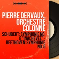 Symphonie No. 8 in B Minor, D. 759 "Inachevée": I. Allegro moderato - Pierre Dervaux & Франц Шуберт