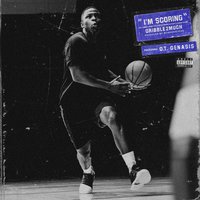 I'm Scoring - Dribble2Much & O.T. Genasis