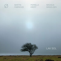 Lav Sol - Martin Fabricius & Pernille Ebert & Magnus Mikkelsen