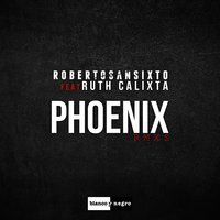 Phoenix - Roberto Sansixto & Ruth Calixta & DJ Valdi