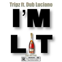 I'm Lit - Tripz & Dub Luciano