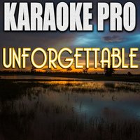 Unforgettable - Karaoke Pro