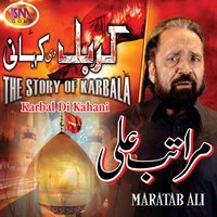 Karbal  De Kahani - Maratab Ali