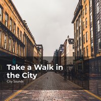 Stroll in the Sidewalk - City Sounds Ambience & City Sounds for Sleeping & City Sounds