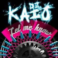 Let Me Know - DJ Kaio & Zola Garcia & Brendan Reilly