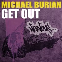 Get Out - Michael Burian