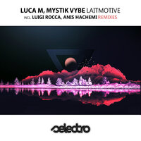 Laitmotive - Luca M & Mystik Vybe & Anis Hachemi