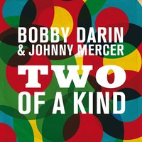 Medley-Paddlin' Madelin' Home, Row Row Row - Bobby Darin & Johnny Mercer