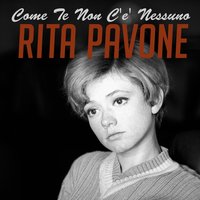 Come te non c'e' nessuno - Rita Pavone