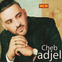 Tbali ala damra - Cheb Adjel
