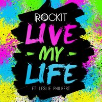 Live My Life - Rockit & Leslie Philbert