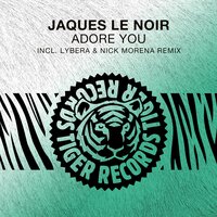 Adore You - Jaques Le Noir