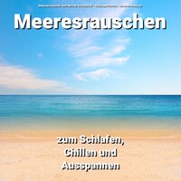 Bunte Kraft - Meeresrauschen Aufnahmen kristallklar & Naturgeräusche & Meeresrauschen