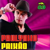 Não Vou Te Fazer Sofrer - Paulynho Paixão