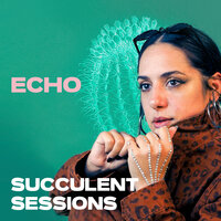 שמש חמה - ECHO & Succulent Sessions