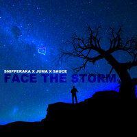 FACE THE STORM - Snipperaka & JUMA & Sauce