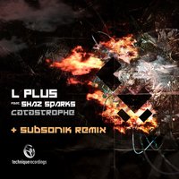 Catastrophe - L Plus & Shaz Sparks
