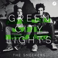 Green City Lights - The Sneekers