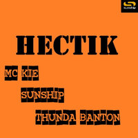 Hectik - Sunship & MC Kie & Thunda Banton