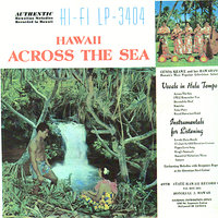 Across the Sea (Hula Tempo) - Benjamin Rogers & June Ululani Leite & John K. Almeida & his Hawaiians