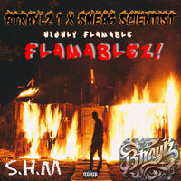 Highly Flammable - Btraylz 1 & Smeag Scientist