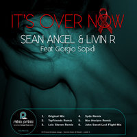 It's Over Now Feat. Giorgio Sopidi - Sean Angel