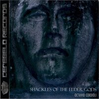 Shackles of the Elder Gods - Octavio Cordioli
