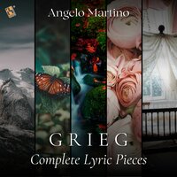 Lyric Pieces, Op. 71: No. 2, Summer’s Eve - Angelo Martino & Эдвард Григ