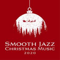 Snowy Night - Smooth Jazz Band & Christmas Hits & Instrumental Jazz Music Ambient
