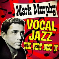 I Didn't Know About You - Mark Murphy