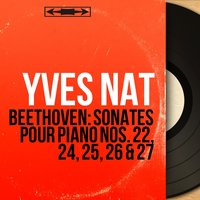 Sonate pour piano No. 26 in E-Flat Major, Op. 81a "Les adieux": II. Abwesenheit. Andante espressivo - Yves Nat & Ludwig van Beethoven