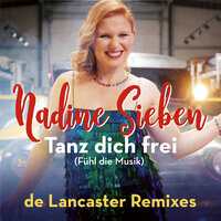 Tanz dich frei (Fühl die Musik) - Nadine Sieben & Georg Fischer & Thomas Michael Lackmann