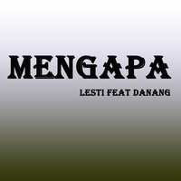 Mengapa - Lesti & Danang